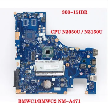 BMWC1/BMWC2 NM-A471 материнская плата для ноутбука Lenovo ideapad 300 300-15IBR материнская плата с процессором N3050U/N3150U 100% тестовая работа