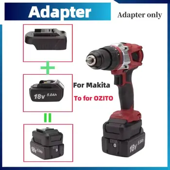 Для Makita Адаптер для литий-ионного аккумулятора, преобразователь в OZITO 18 В 20 В, электрический беспроводной инструмент (без инструментов и батареек)