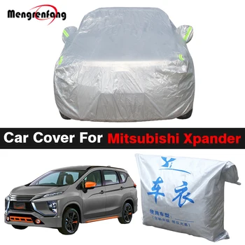 Полный автомобильный чехол для Mitsubishi Xpander, открытый, защищенный от ультрафиолета, дождя, снега, ветра, пылезащитный, подходит для любой погоды